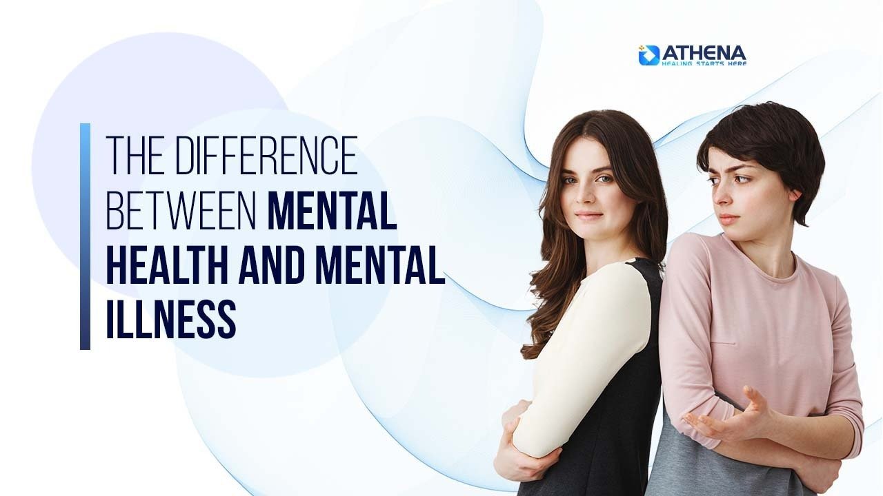 Key Differences Between Mental Health and Mental Illness