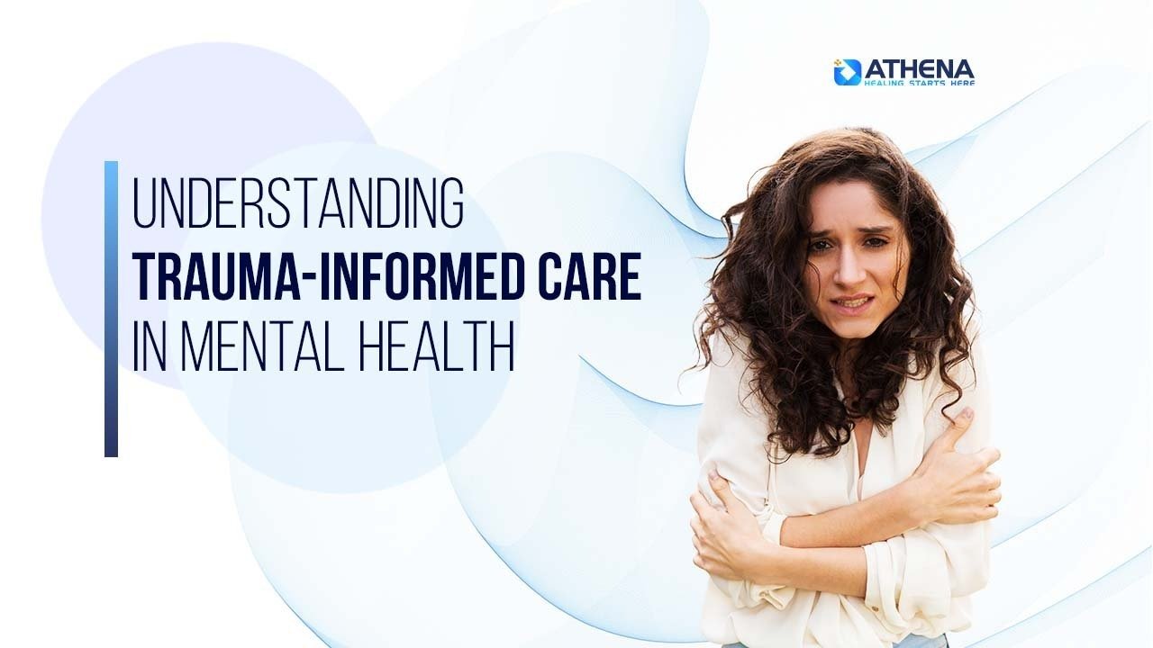 How Trauma-Informed Care Helps Heal Mental Health?