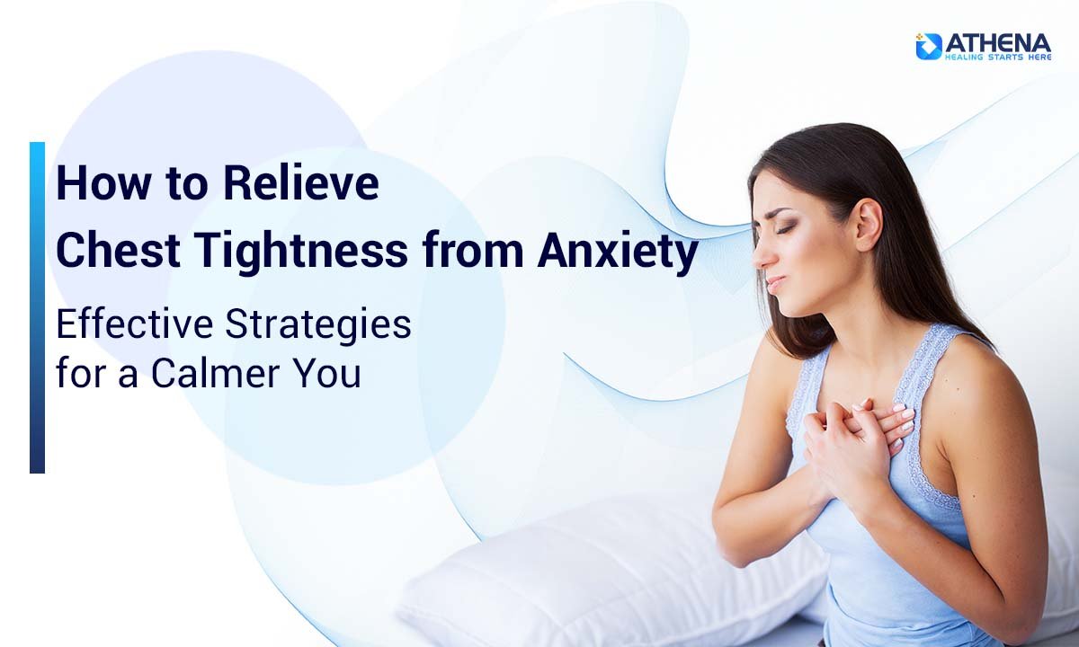 How to Calm Chest Tightness from Anxiety: Effective Solutions