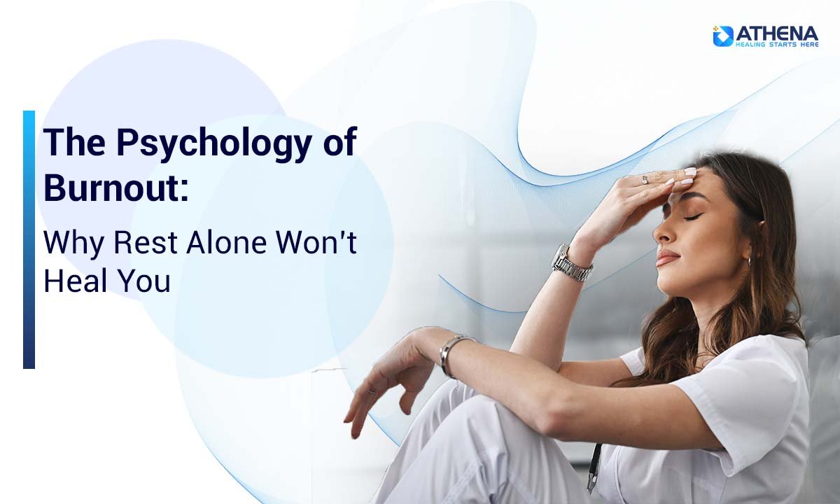 The Psychology of Burnout: Why Rest Alone Won’t Heal You