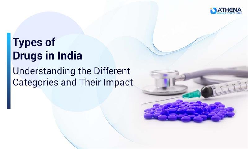 Types of Drugs in India: Different Categories and Their Impact