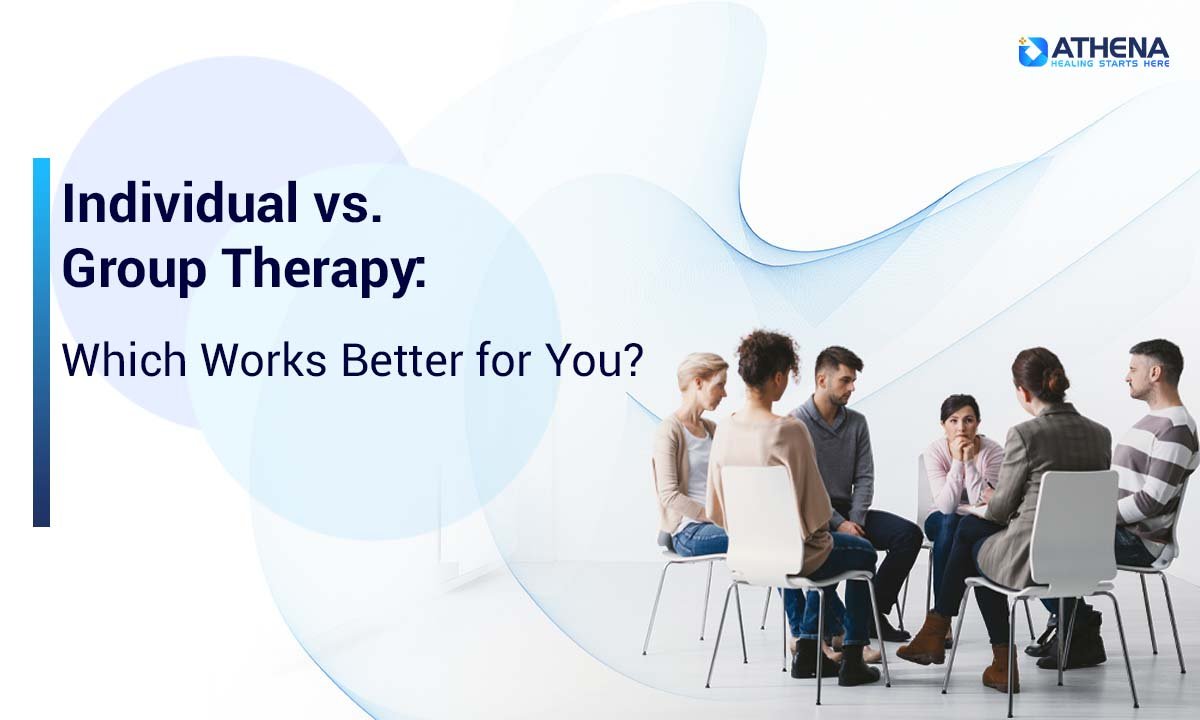 Individual vs Group Therapy: What Works Best for Your Mental Health