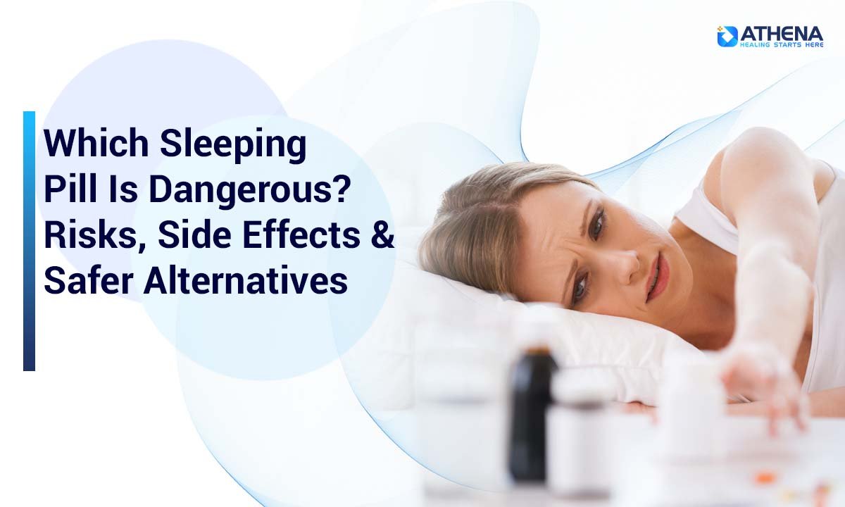 Is Your Sleeping Pill Dangerous? Risks and Safer Options