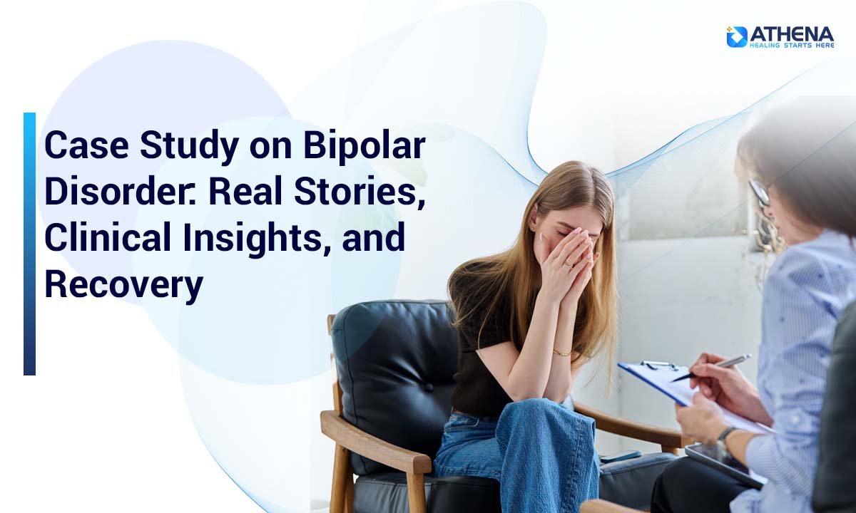 Bipolar Disorder Case Study: Real Stories, Clinical Insights, and Recovery