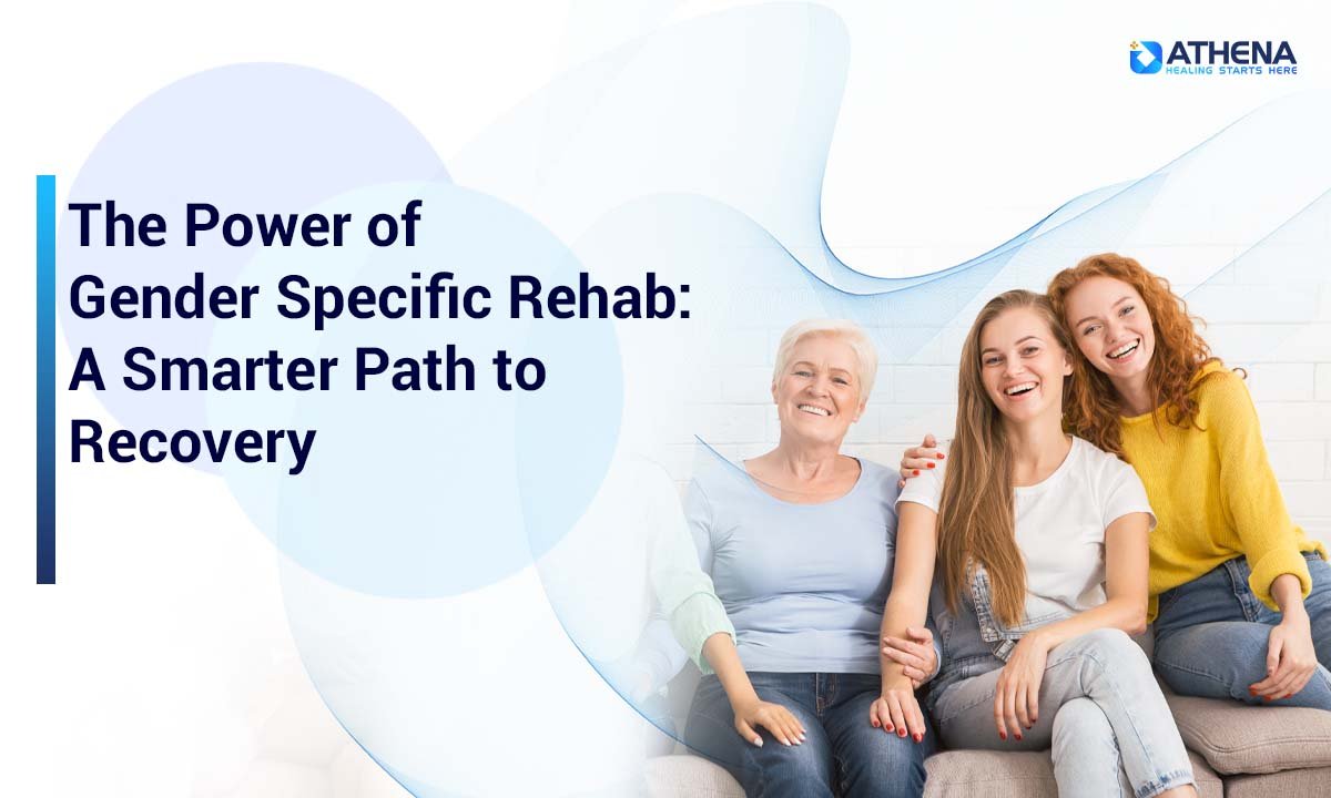 Gender-Specific Rehab: Why Tailored Treatment Works Better