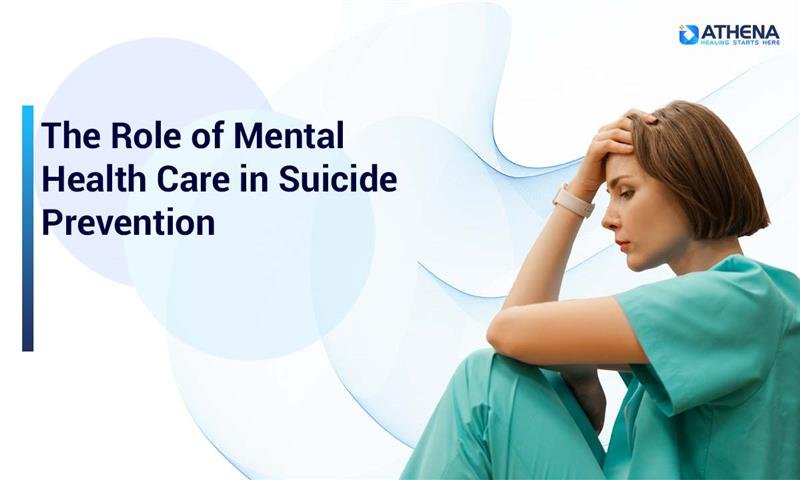 The Role of Mental Health Care in Preventing Suicide
