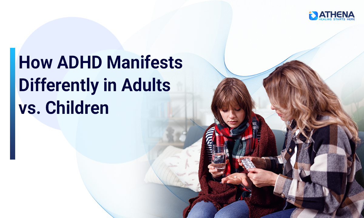 ADHD Manifestation: How It Differs in Adults vs. Children