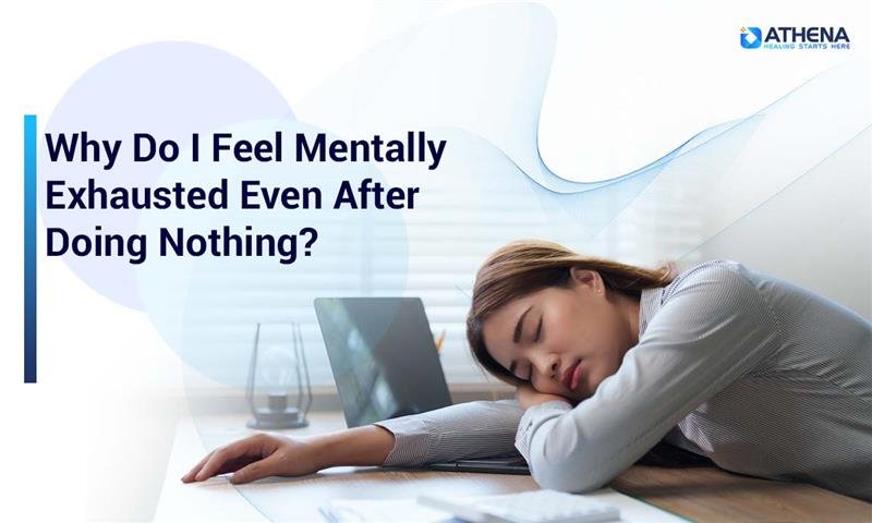Why Am I So Tired?  Mental Exhaustion and Burnout Symptoms