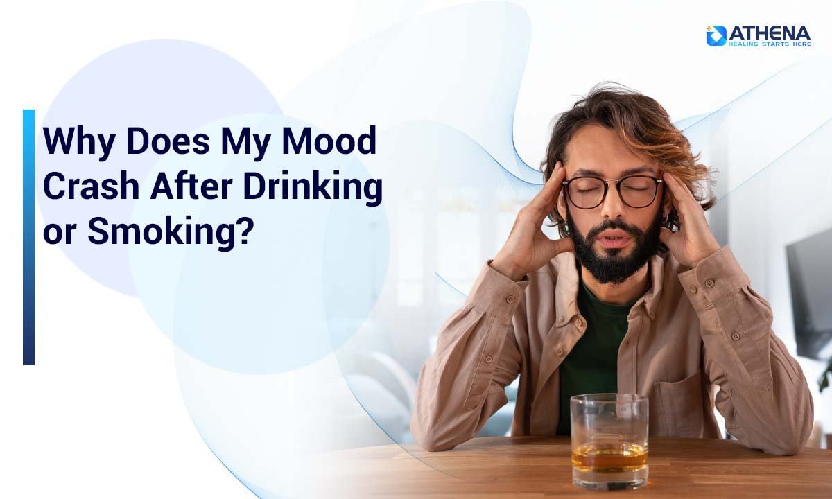Why Does Your Mood Crash After Drinking or Smoking?