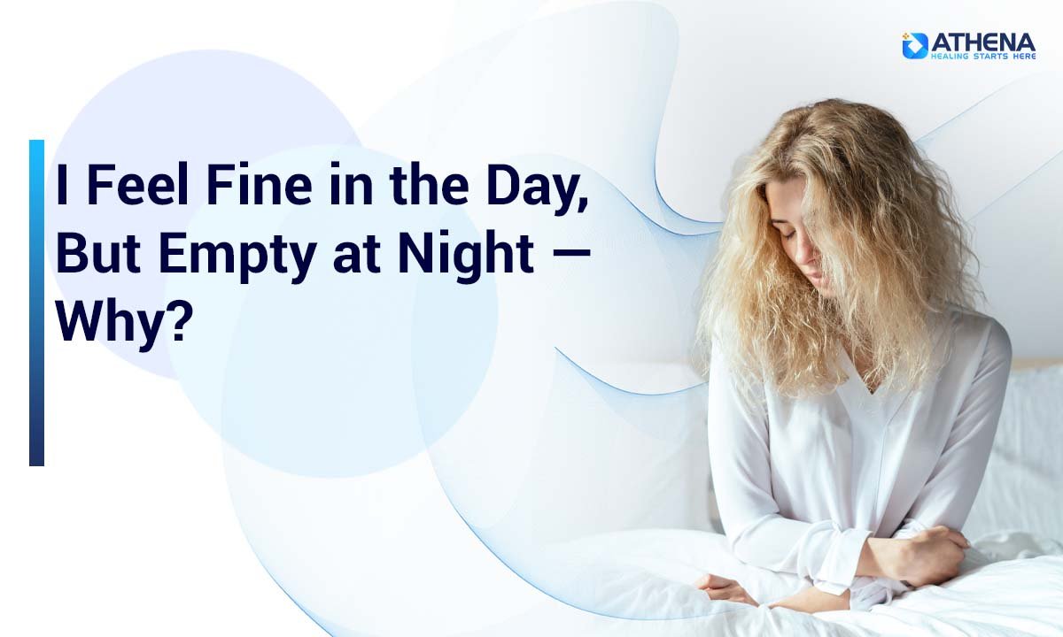 Why You Feel Fine All Day but Empty at Night