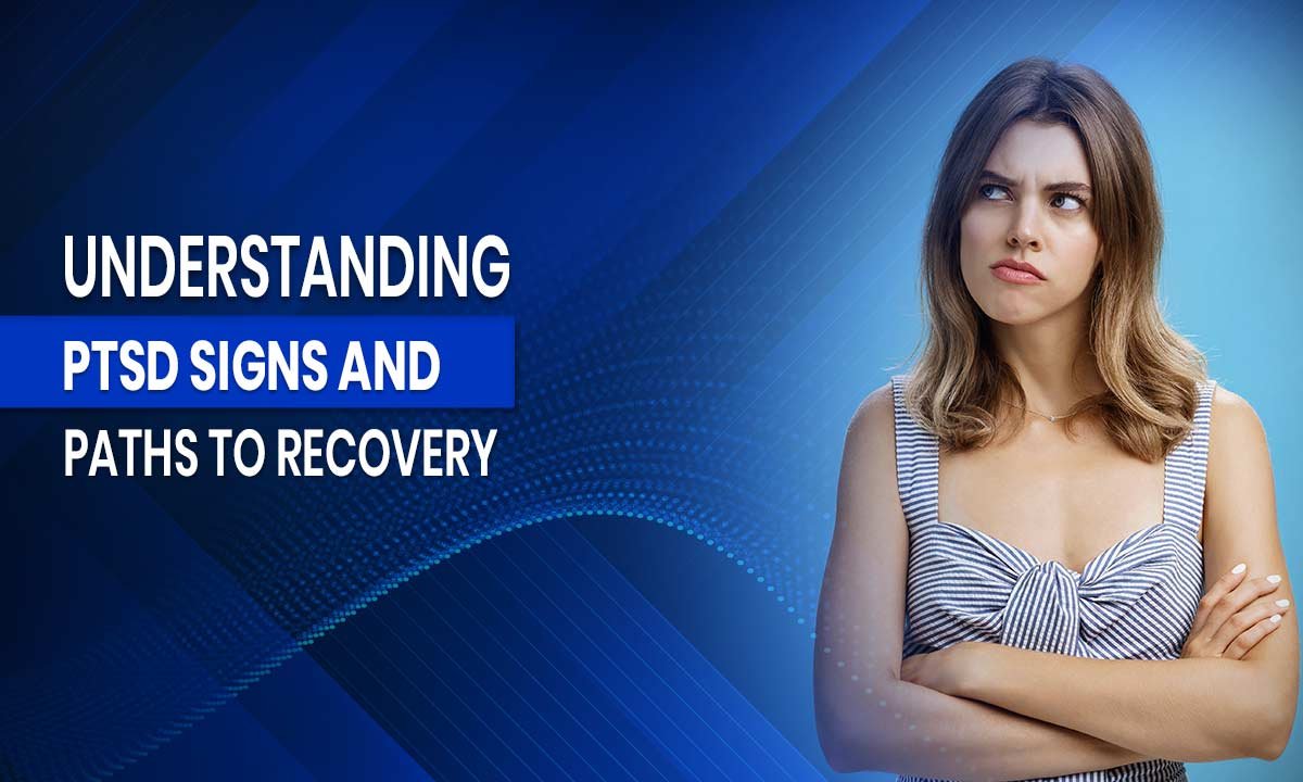 Understanding PTSD: Signs and Paths to Recovery