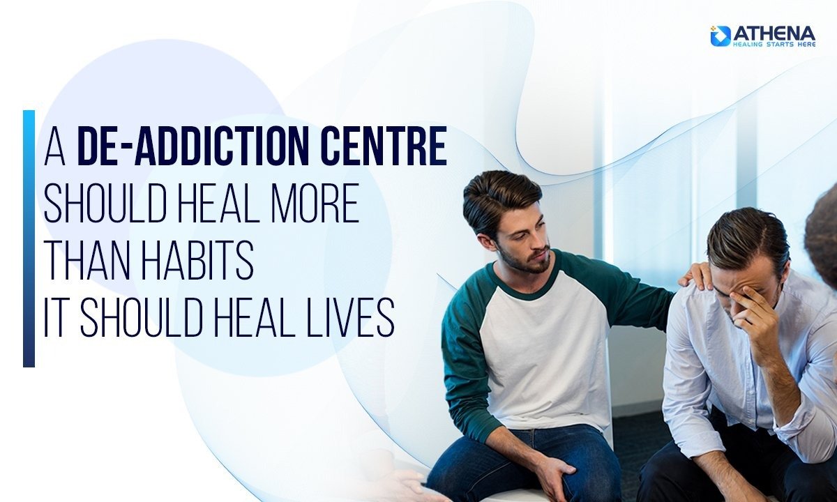A De-Addiction Centre Should Heal Lives, Not Just Habits